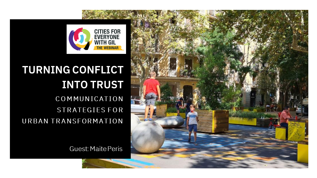 Maite Peris • Turning Conflict into Trust: Communication Strategies for Urban Transformation