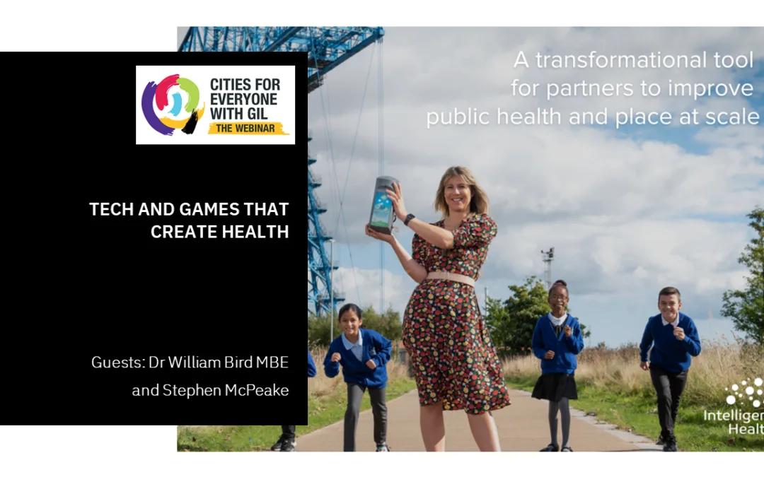 Dr William Bird and Stephen McPeake • Tech and Games that Create Health