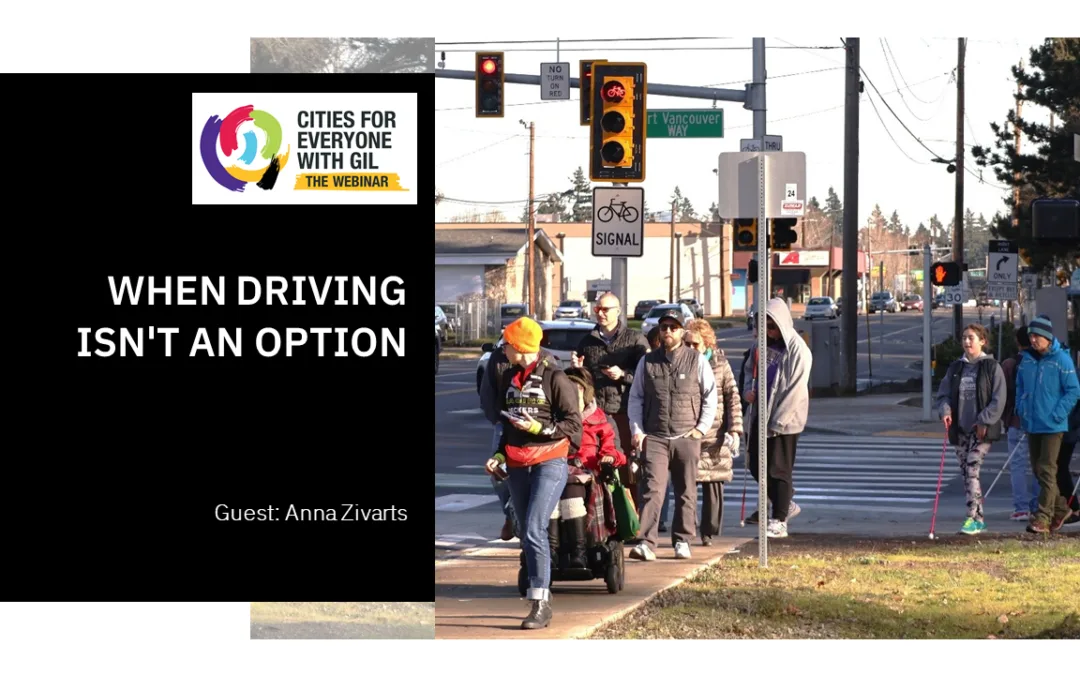 Anna Zivarts • When Driving Isn’t an Option: Steering Away from Car Dependency