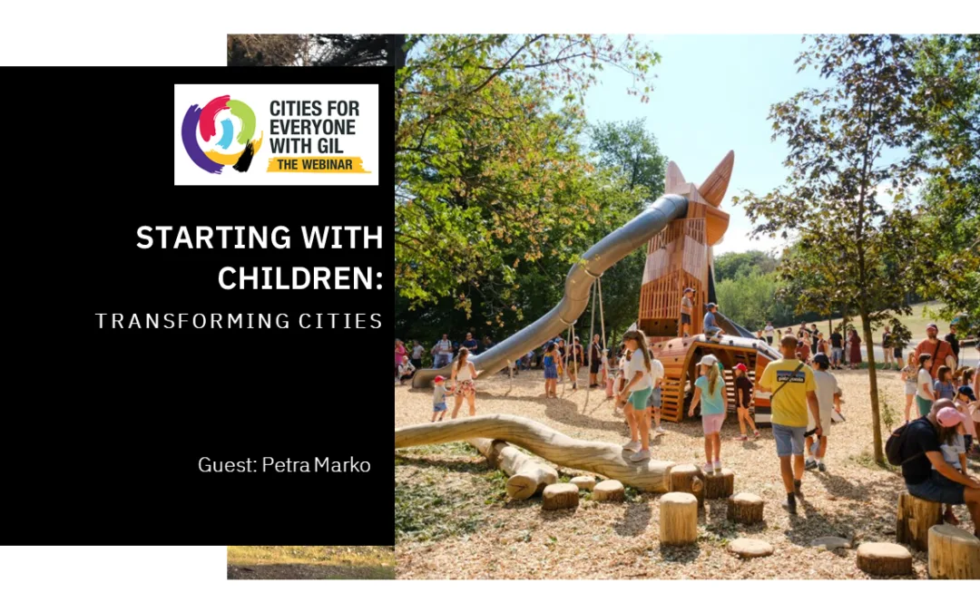 Petra Marko • Starting with Children: From Everyday Places to Transforming Cities